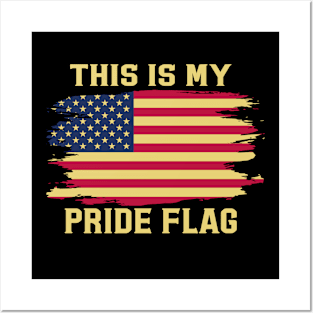 This Is My Pride Flag USA American Patriotic Posters and Art